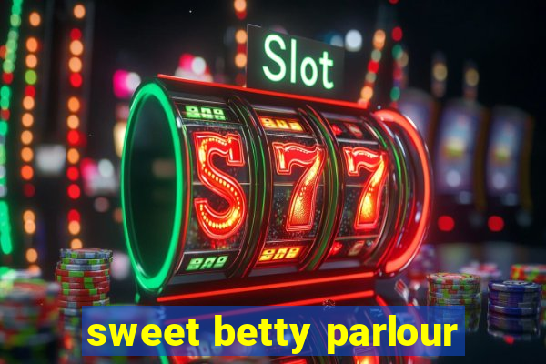 sweet betty parlour